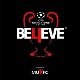 Believe... Believe...